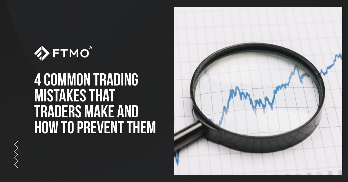 4 common trading mistakes that traders make and how to prevent them