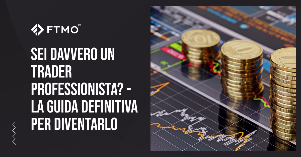 Sei davvero un trader professionista? – La guida definitiva per diventarlo
