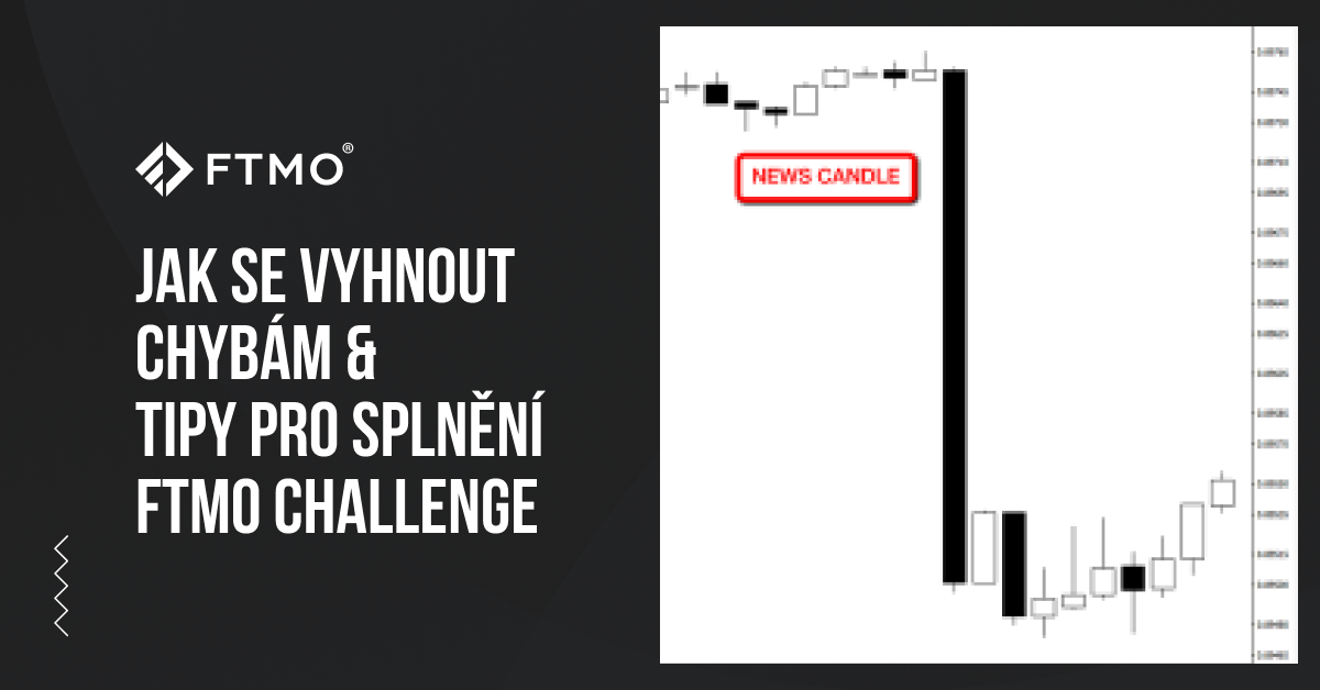 Jak se vyhnout chybám & tipy pro splnění FTMO Challenge