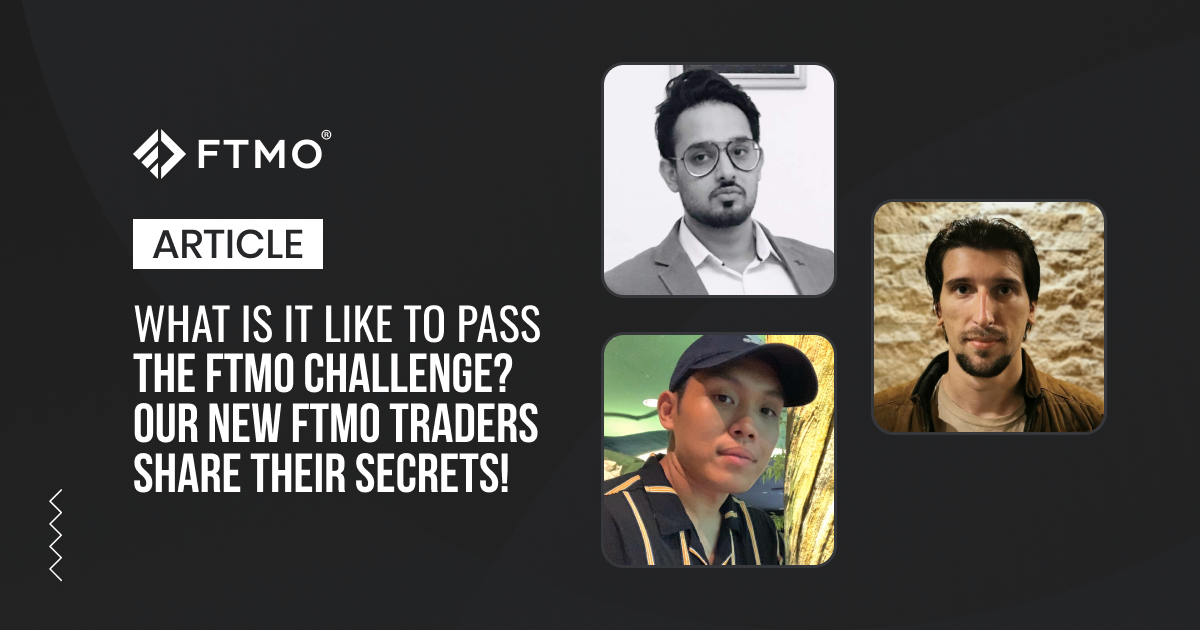 What is it like to pass the FTMO Challenge? Our new FTMO Traders share their secrets!