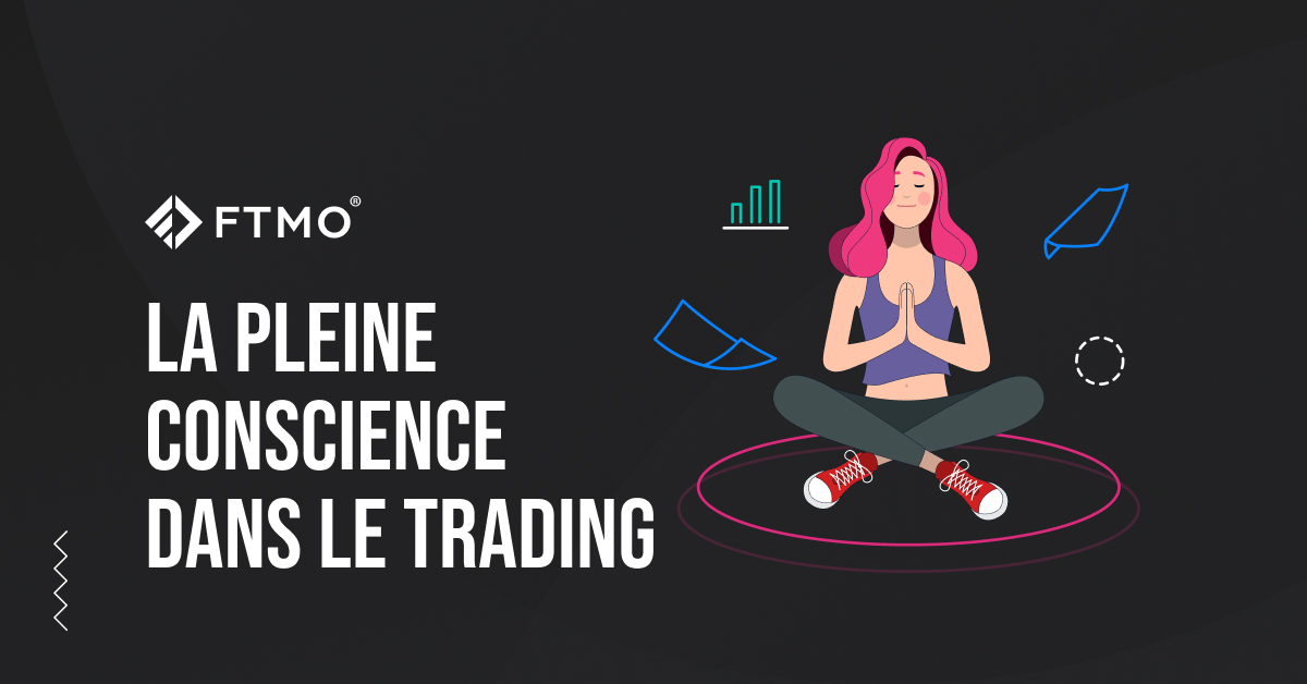 La pleine conscience dans le trading