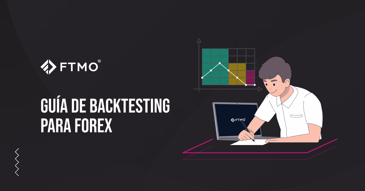 Guía de Backtesting para Forex – Gane confianza en su estrategia de trading