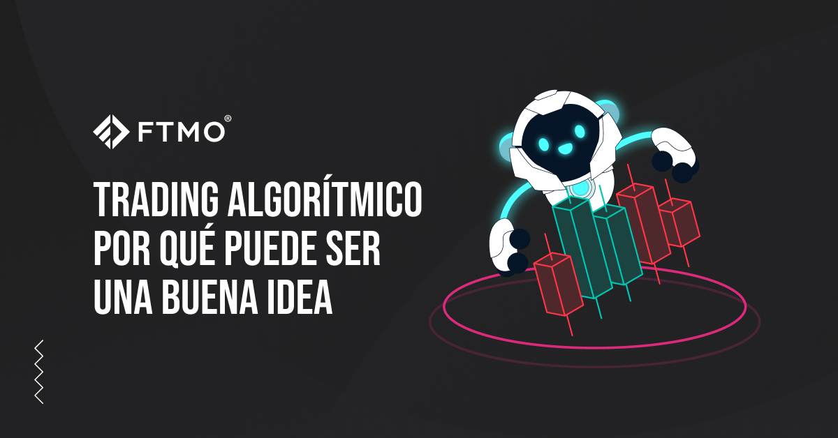 Trading algorítmico: Por qué puede ser una buena idea