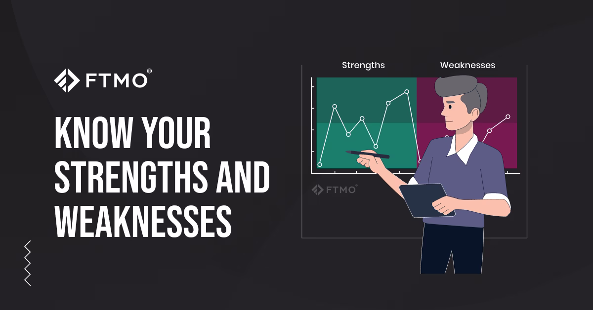 Know your strengths and weaknesses