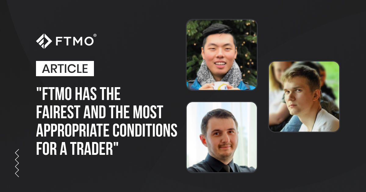 “FTMO has the fairest and the most appropriate conditions for a trader”
