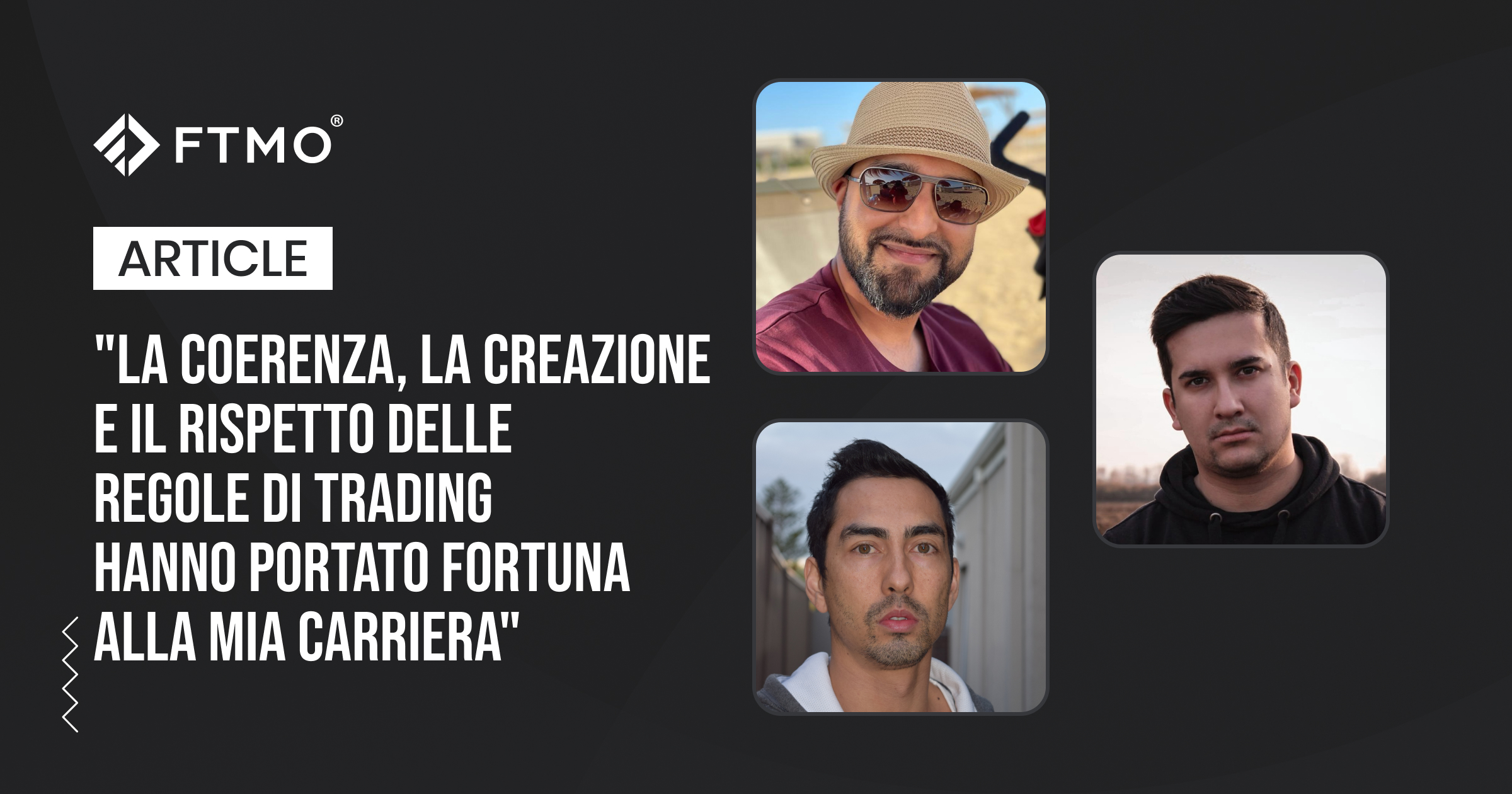 “La coerenza, la creazione e il rispetto delle regole di trading hanno portato fortuna