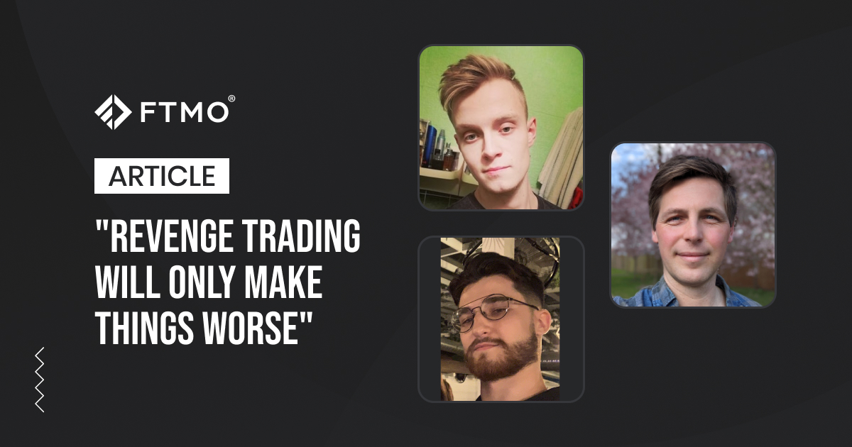“Revenge trading will only make things worse”