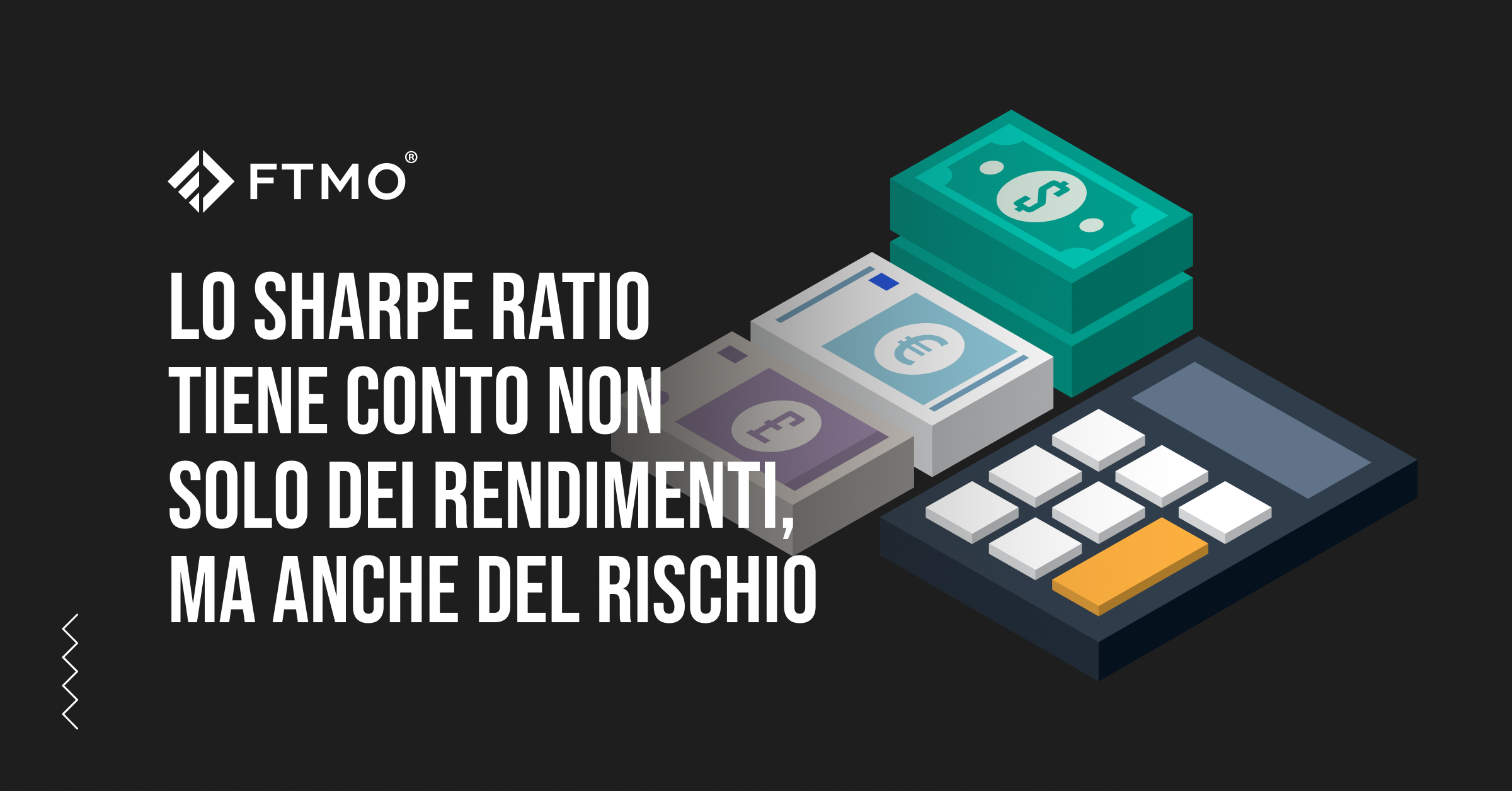 Lo Sharpe Ratio tiene conto non solo dei rendimenti, ma anche del rischio.