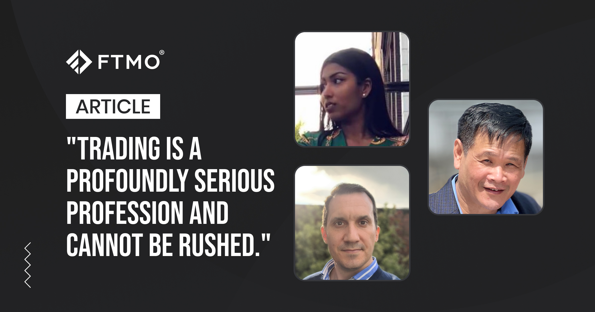 “Trading is a profoundly serious profession and cannot be rushed”