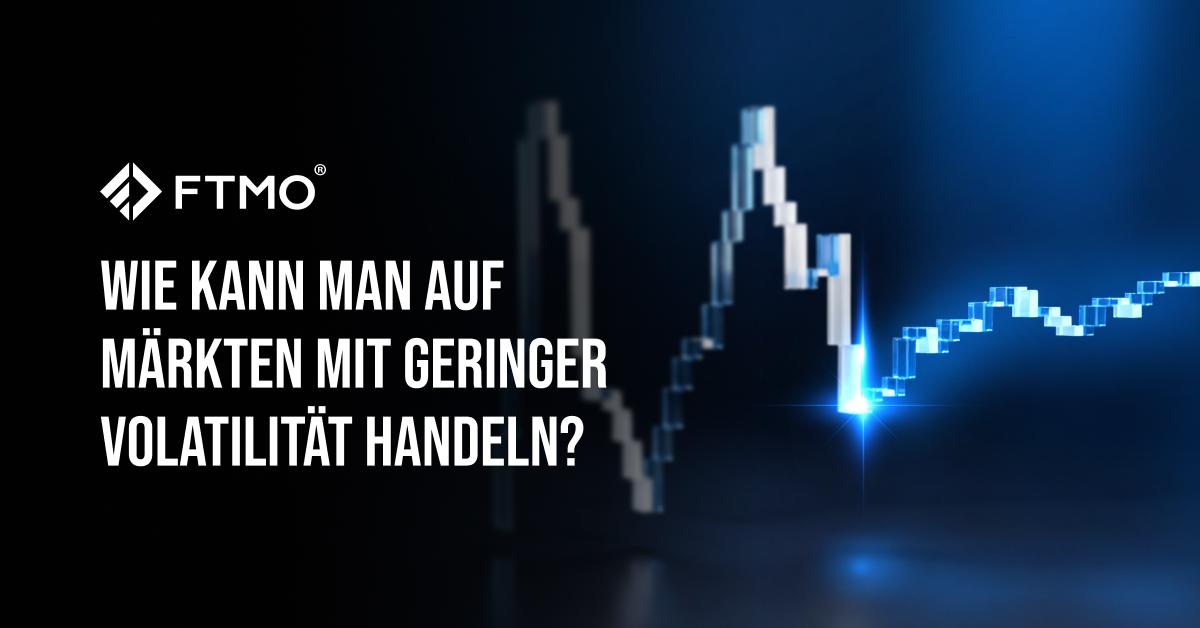 Wie kann man auf Märkten mit geringer Volatilität handeln?