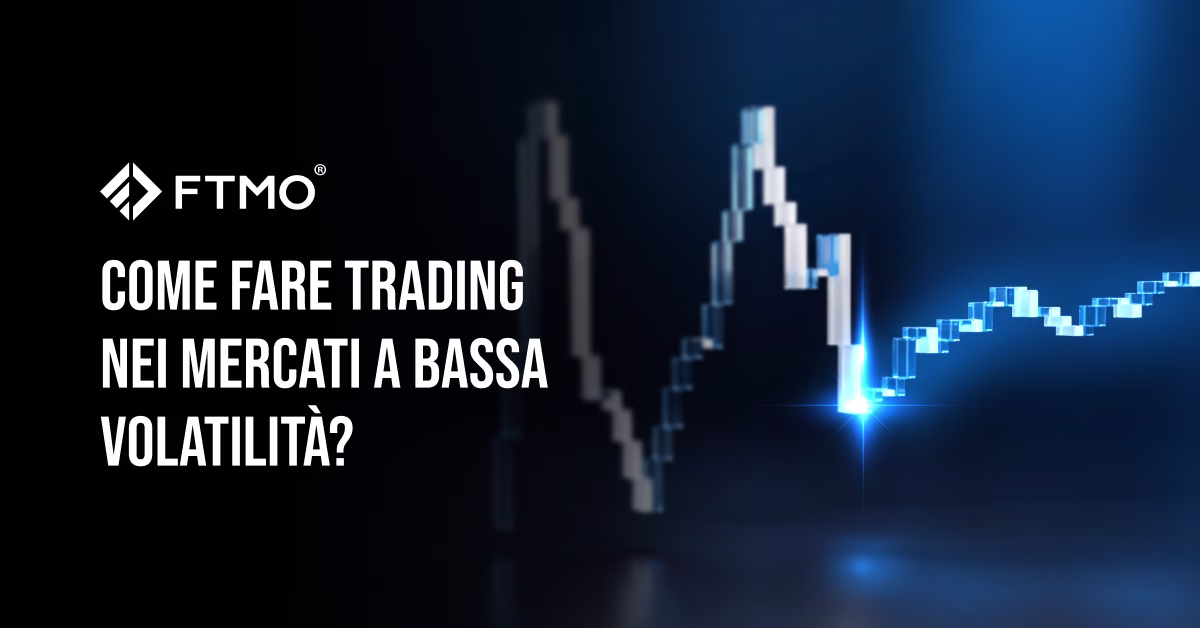 Come fare trading nei mercati a bassa volatilità?