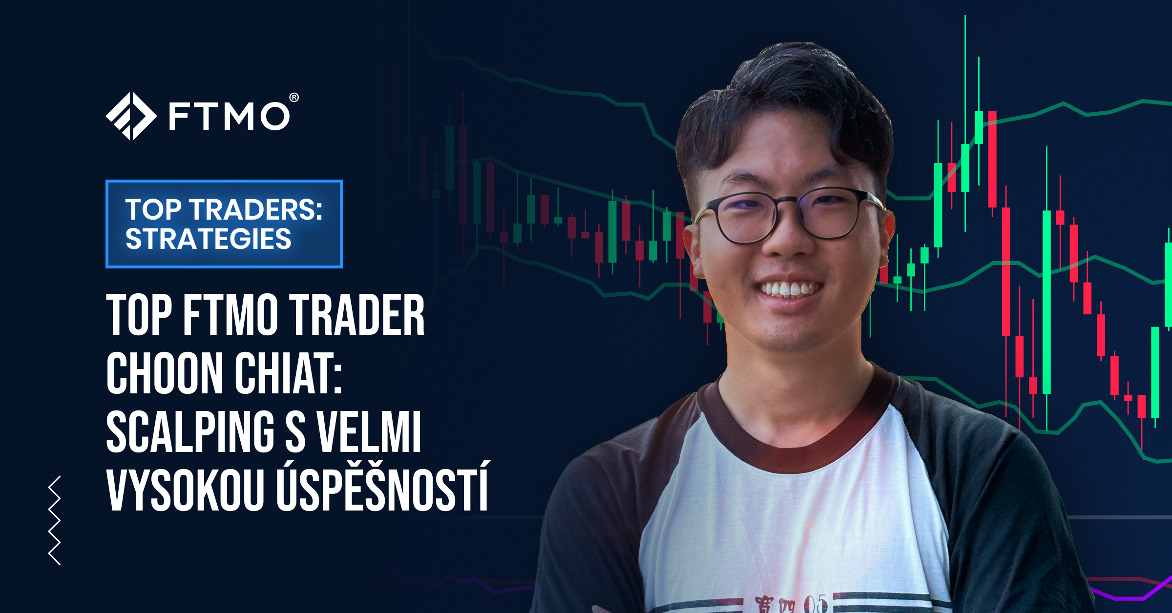 TOP FTMO Trader Choon Chiat: Scalping s velmi vysokou úspěšností