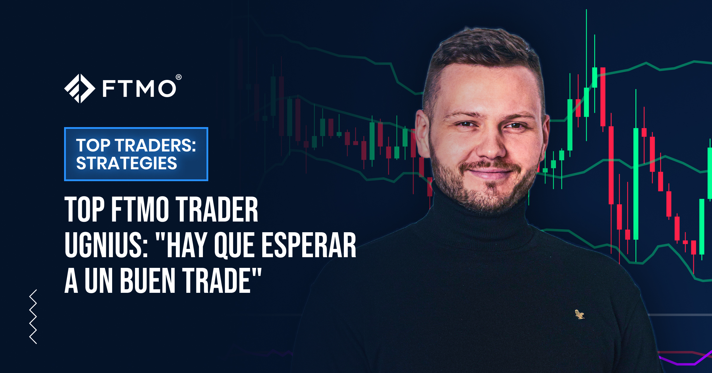 TOP FTMO Trader Ugnius: “Hay que esperar a un buen trade”