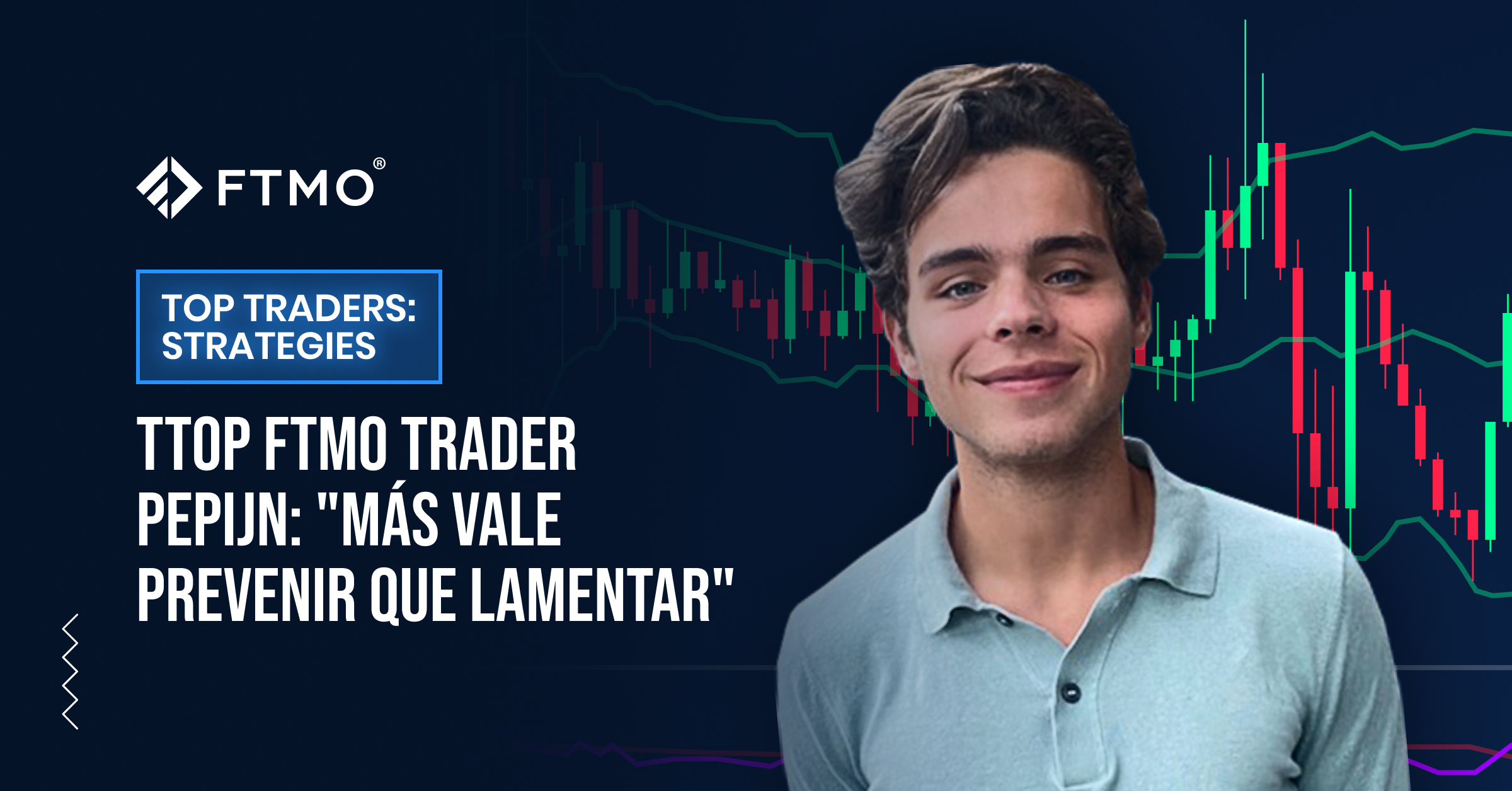 TOP FTMO Trader Pepijn: “Más vale prevenir que lamentar”