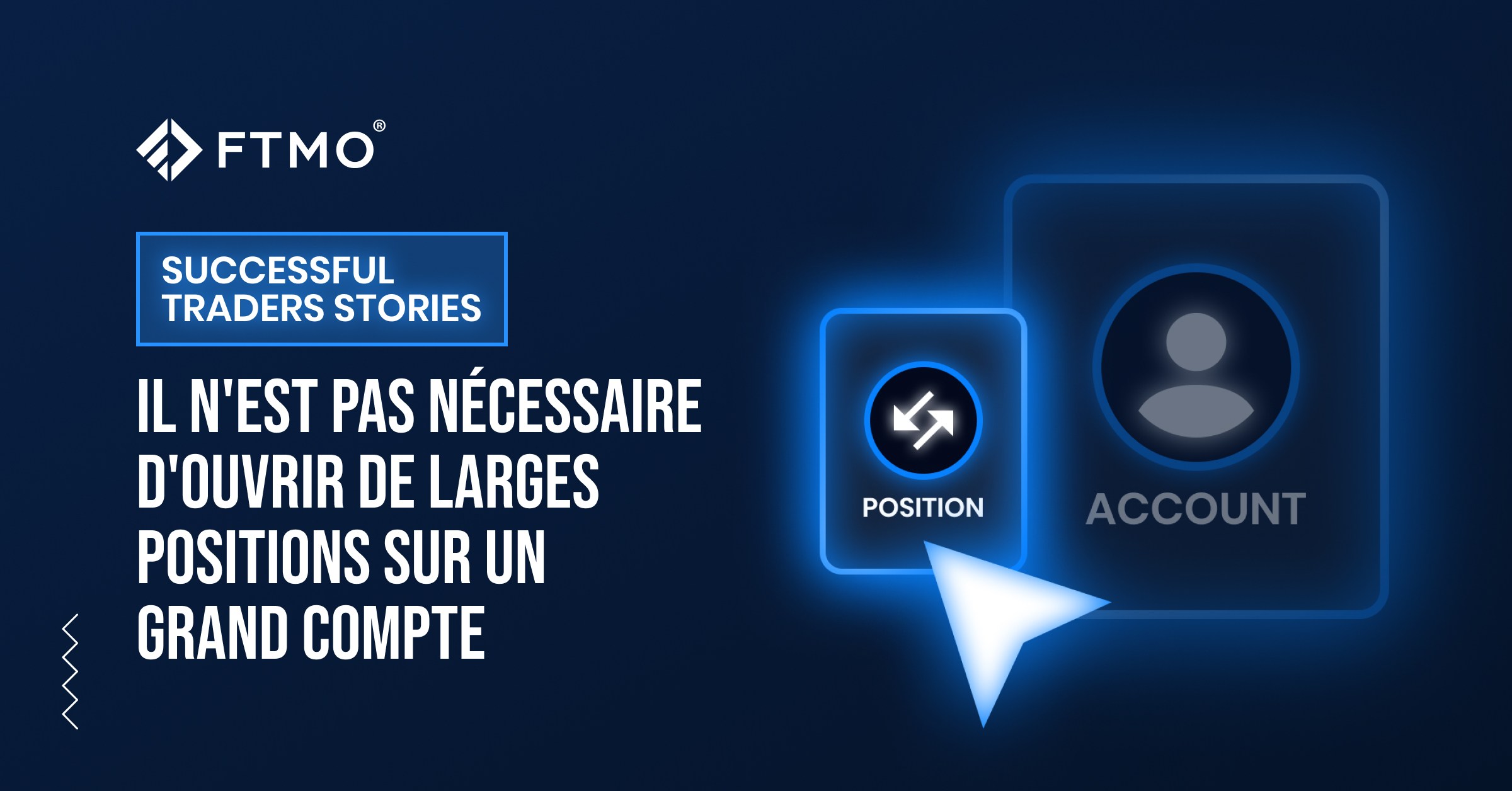 Il n’est pas nécessaire d’ouvrir de larges positions sur un grand compte