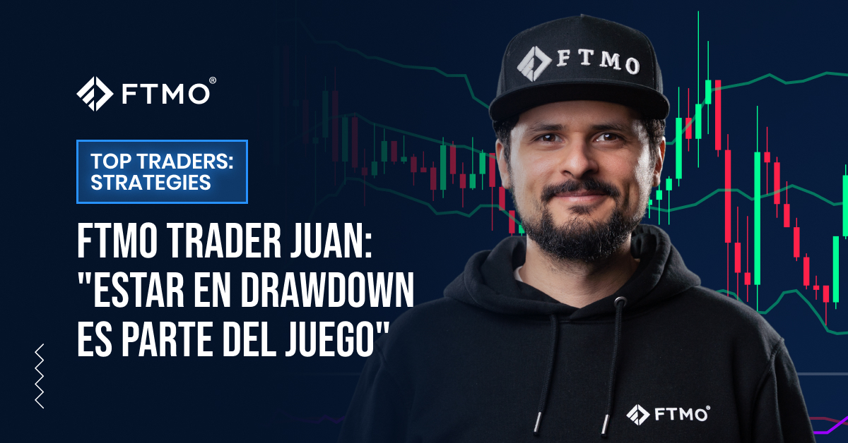 FTMO Trader Juan: “Estar en drawdown es parte del juego”