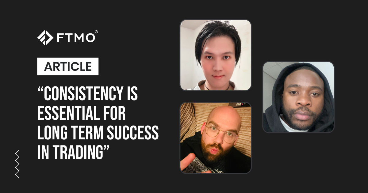 “Consistency is essential for long term success in trading”