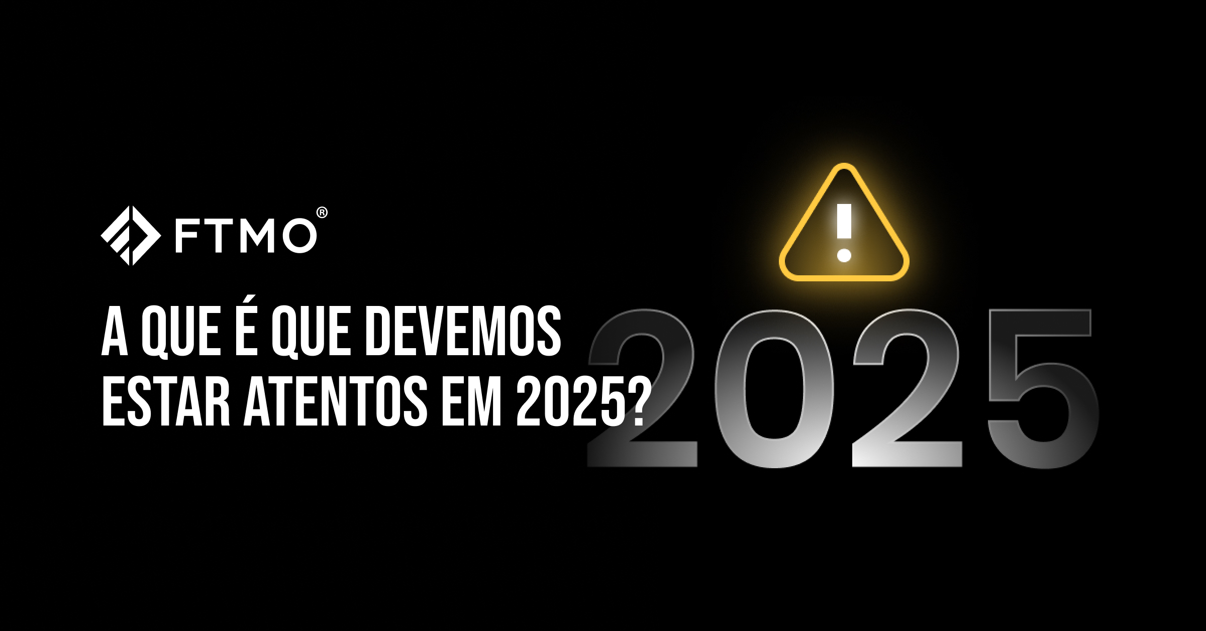 A que é que devemos estar atentos em 2025?
