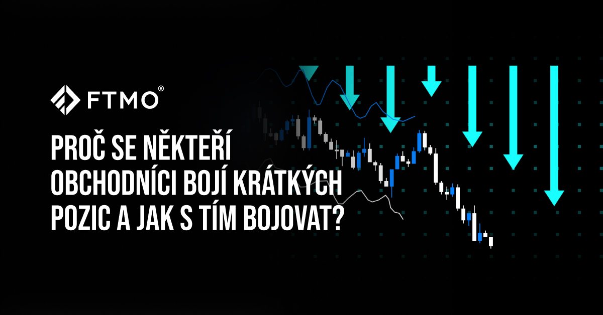 Proč se někteří obchodníci bojí krátkých pozic a jak s tím bojovat?