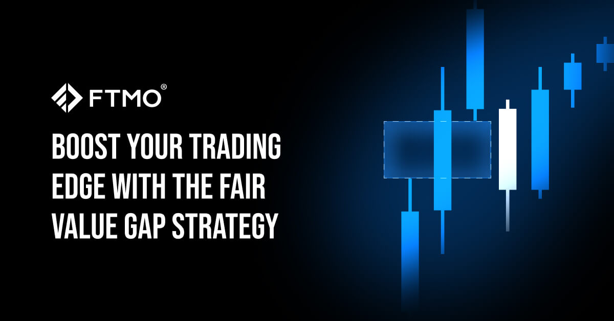 Boost Your Trading Edge with the Fair Value Gap Strategy