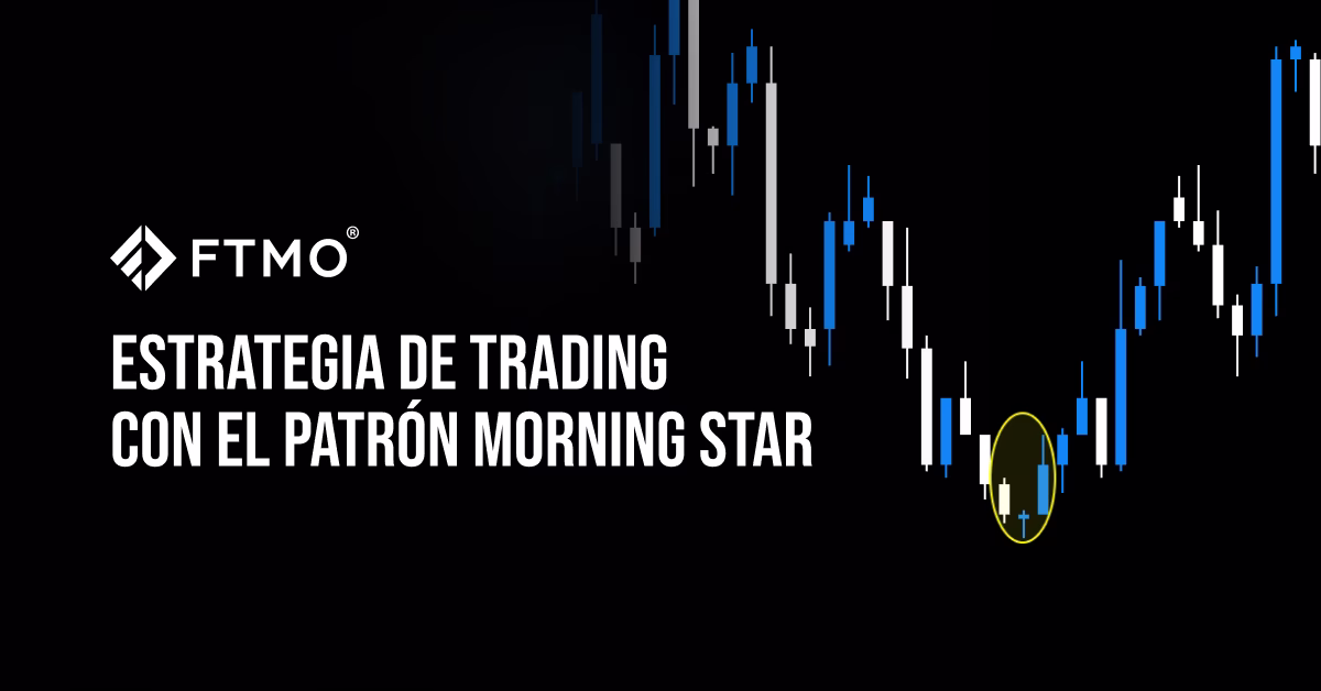 Estrategia de trading con el patrón Morning Star