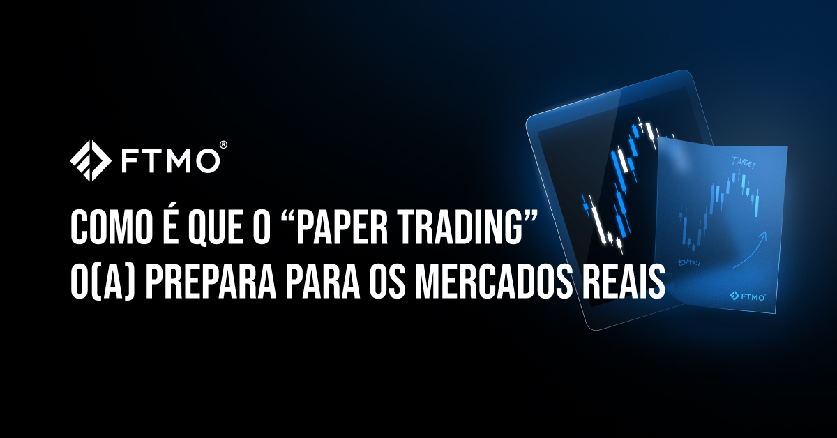 Como é que o “paper trading” o(a) prepara para os mercados reais