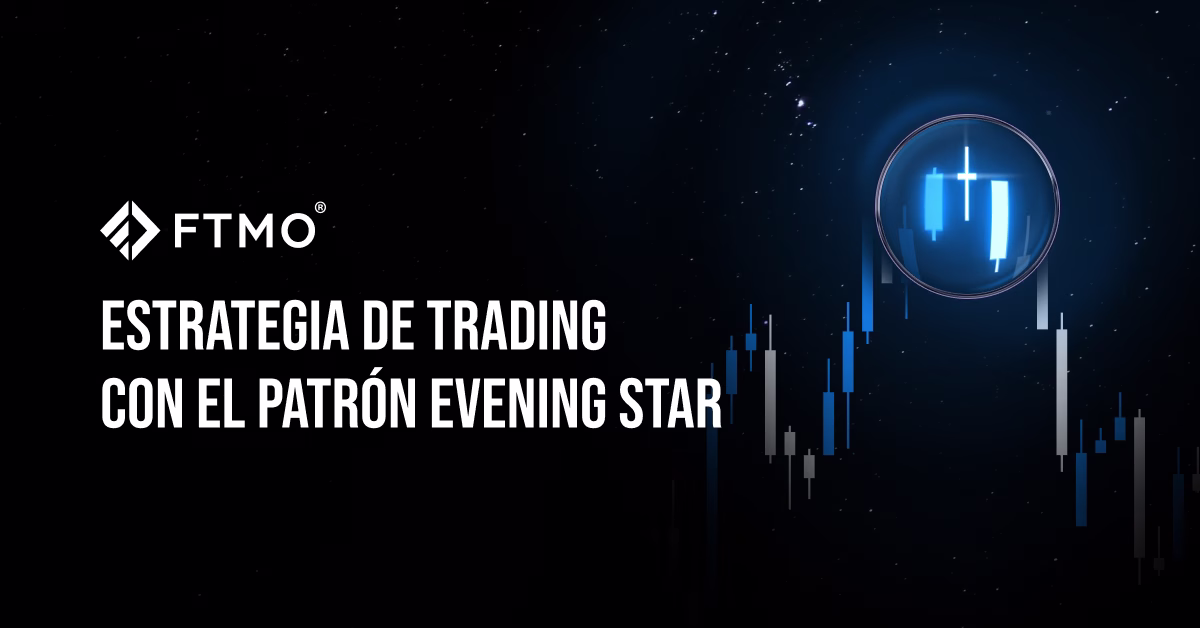 Estrategia de trading con el patrón Evening Star