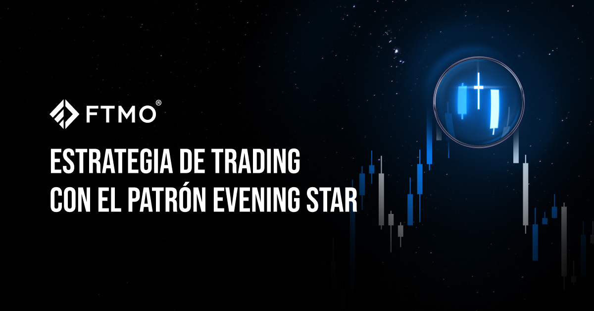 Estrategia de trading con el patrón Evening Star