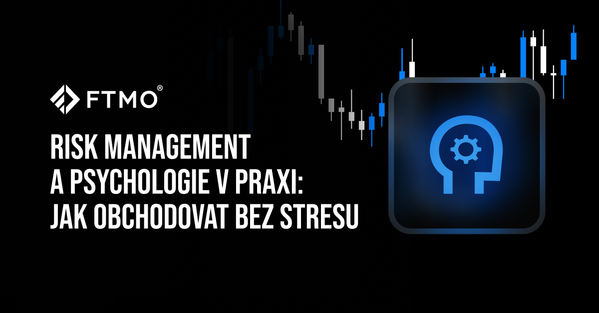 Risk management a psychologie v praxi: Jak obchodovat bez stresu