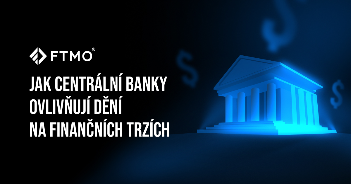 Jak centrální banky ovlivňují dění na finančních trzích