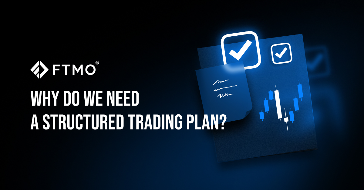 Why do we need a structured trading plan?