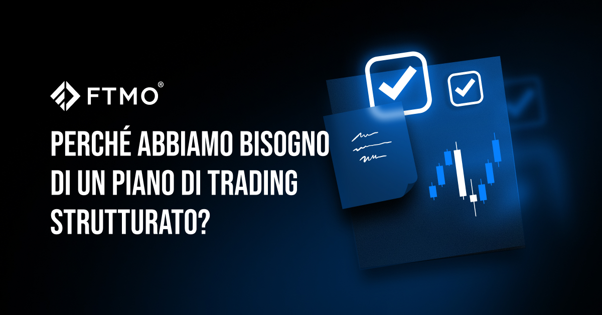 Perché abbiamo bisogno di un piano di trading strutturato?