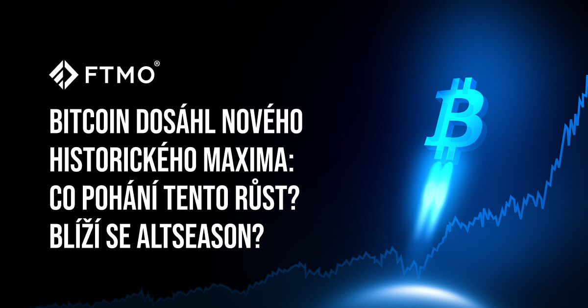 Bitcoin dosáhl nového historického maxima: Co pohání tento růst? Blíží se altseason?