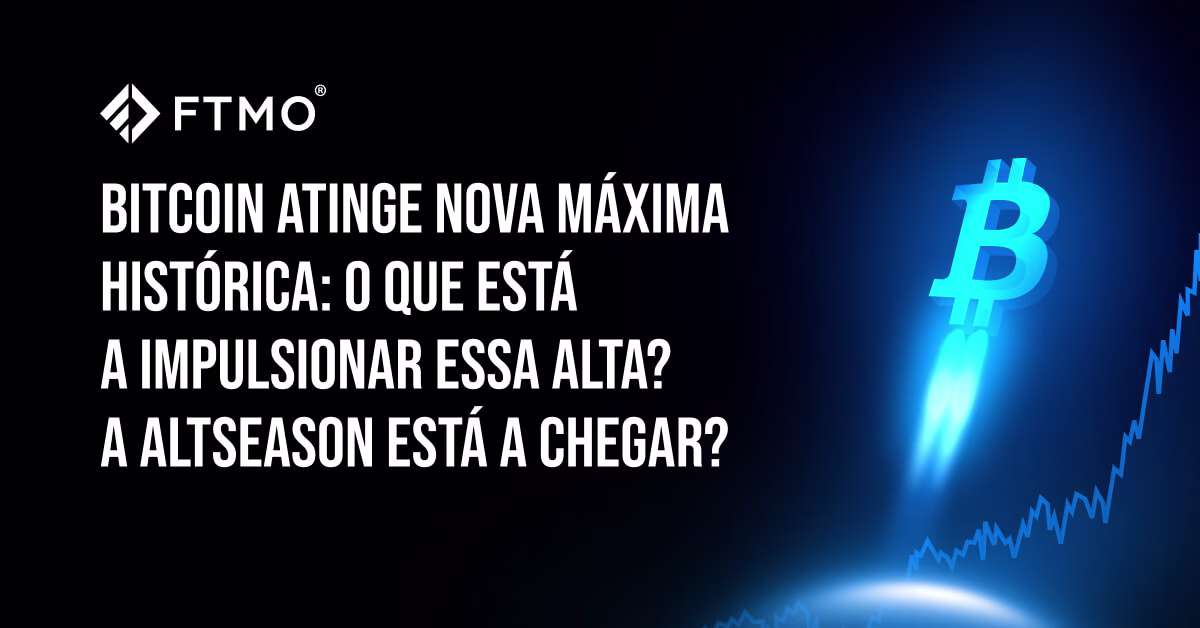 Bitcoin atinge nova máxima histórica: O que está a impulsionar essa alta? A altseason está a chegar?
