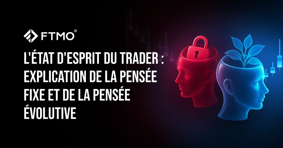 L’état d’esprit du trader: Explication de la pensée fixe et de la pensée évolutive