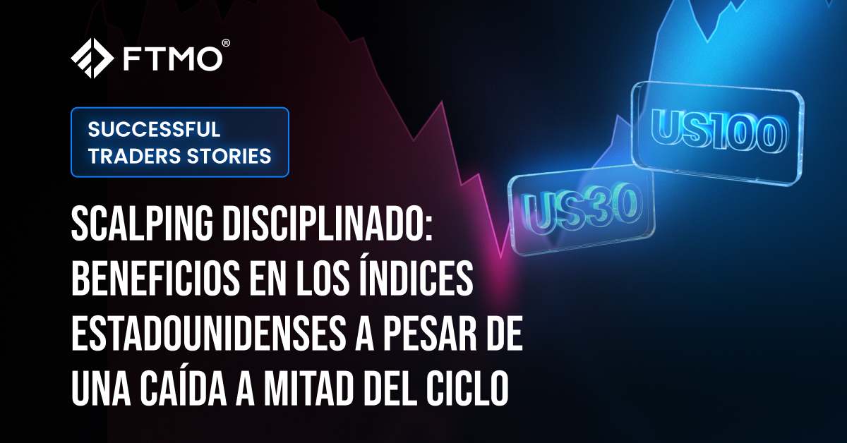 Scalping disciplinado: Beneficios en los índices estadounidenses a pesar de una caída a mitad del ciclo