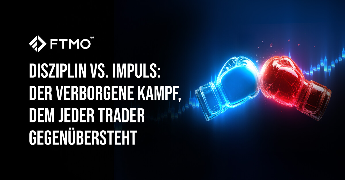 Disziplin vs. Impuls: Der verborgene Kampf, dem jeder Trader gegenübersteht