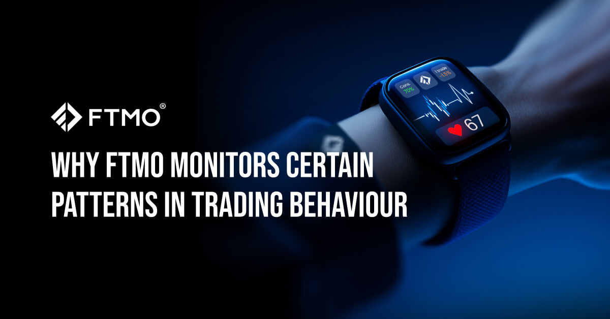 Why FTMO Monitors Certain Patterns in Trading Behaviour