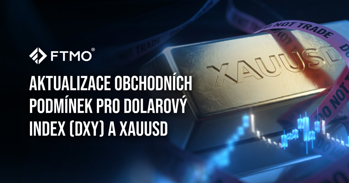Updated Trading Conditions for the Dollar Index (DXY) and XAUUSD CZ