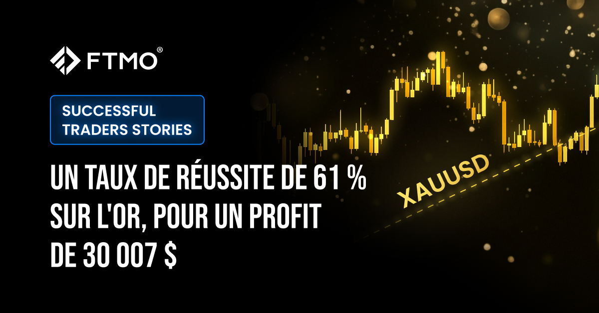 Un Taux de réussite de 61 % sur l’or, pour un profit de 30 007 $