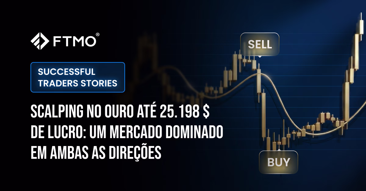 Scalping no ouro até 25.198 $ de lucro: um mercado dominado em ambas as direções