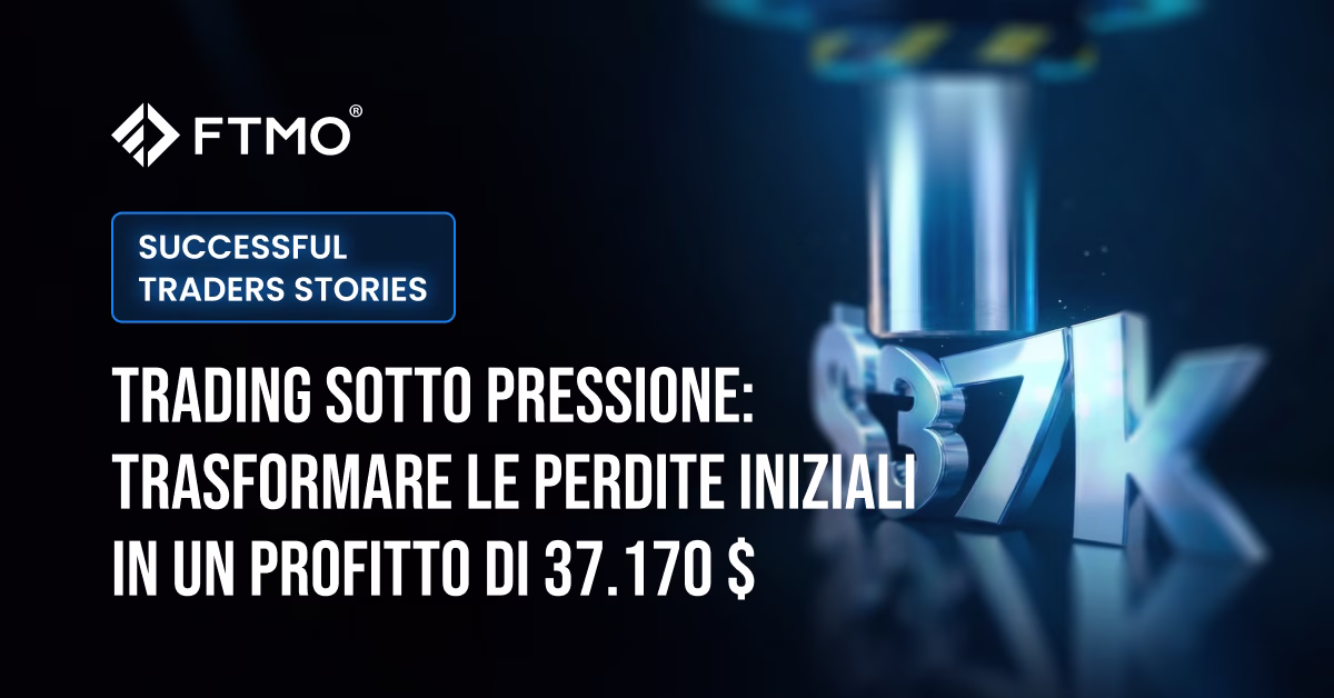 Trading sotto pressione: trasformare le perdite iniziali in un profitto di 37.170 $