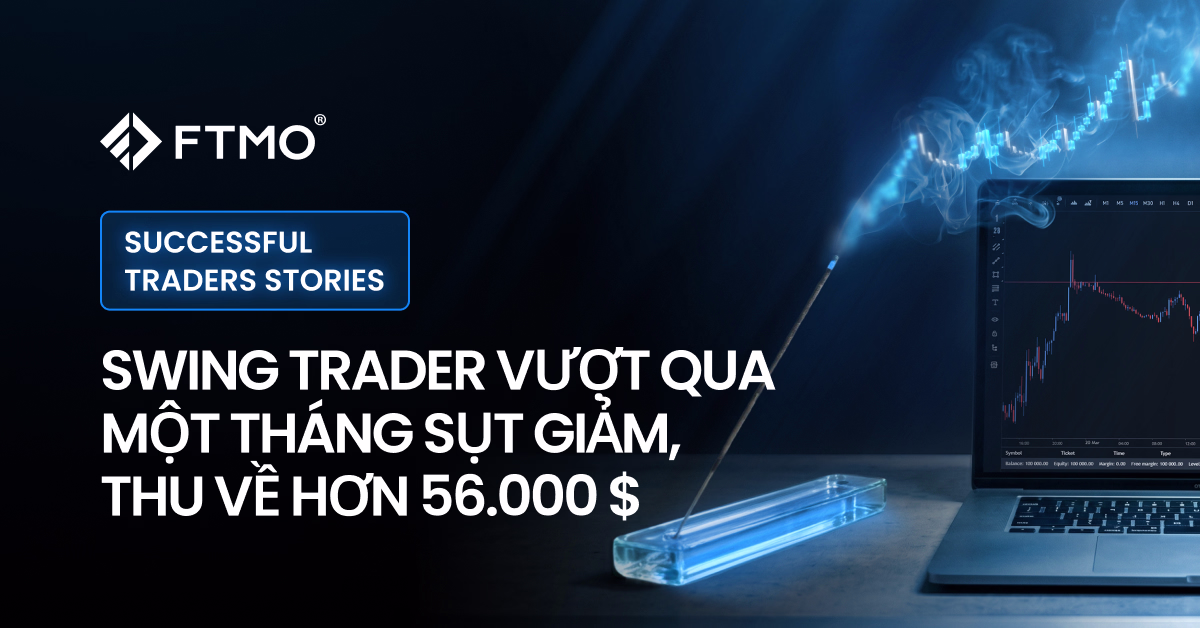 Nhà giao dịch Swing đã vượt qua giai đoạn thua lỗ kéo dài 1 tháng để thu về hơn 56.000 $