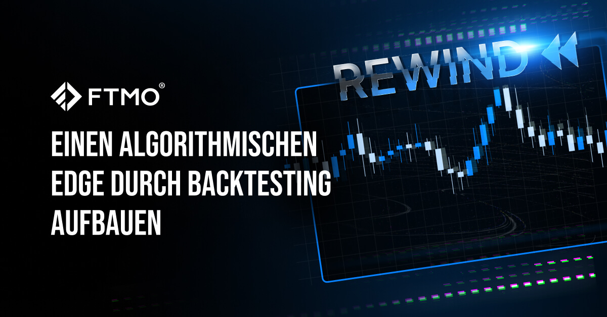Einen algorithmischen Edge durch Backtesting aufbauen